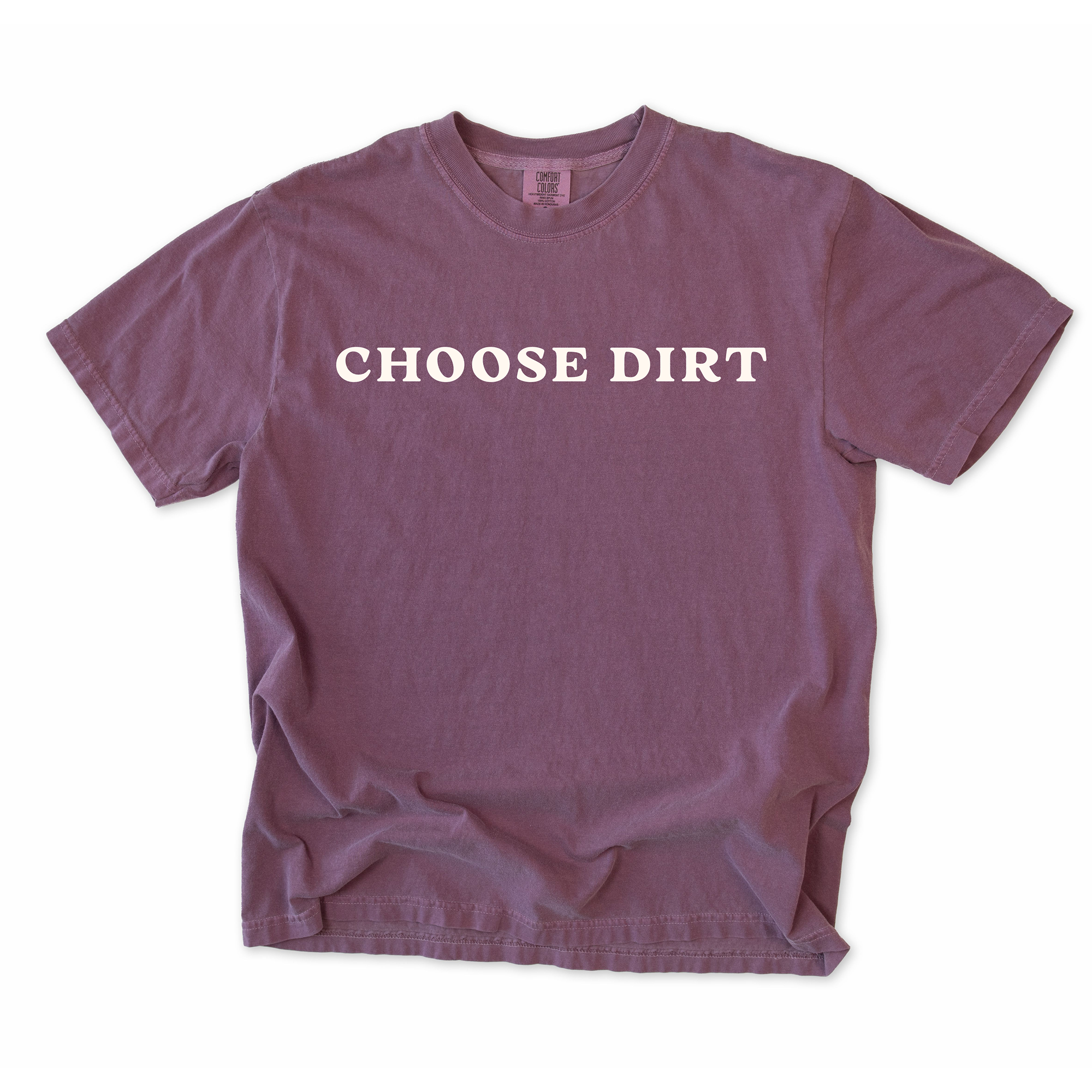 Choose Dirt T-Shirt