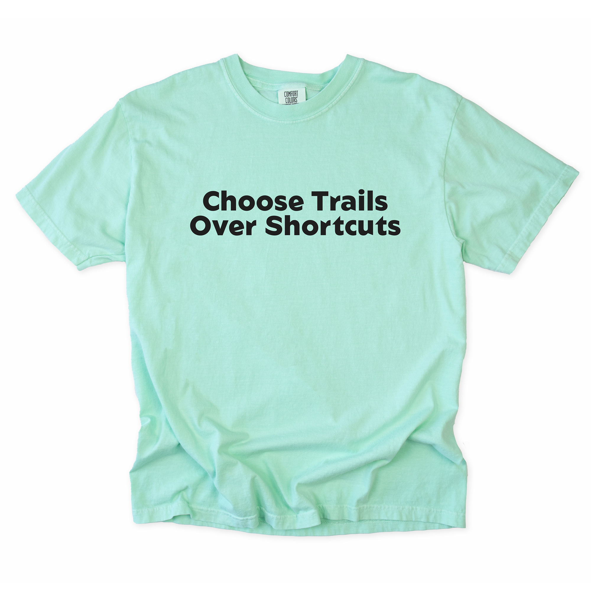 Choose Trails Over Shortcuts T-Shirt