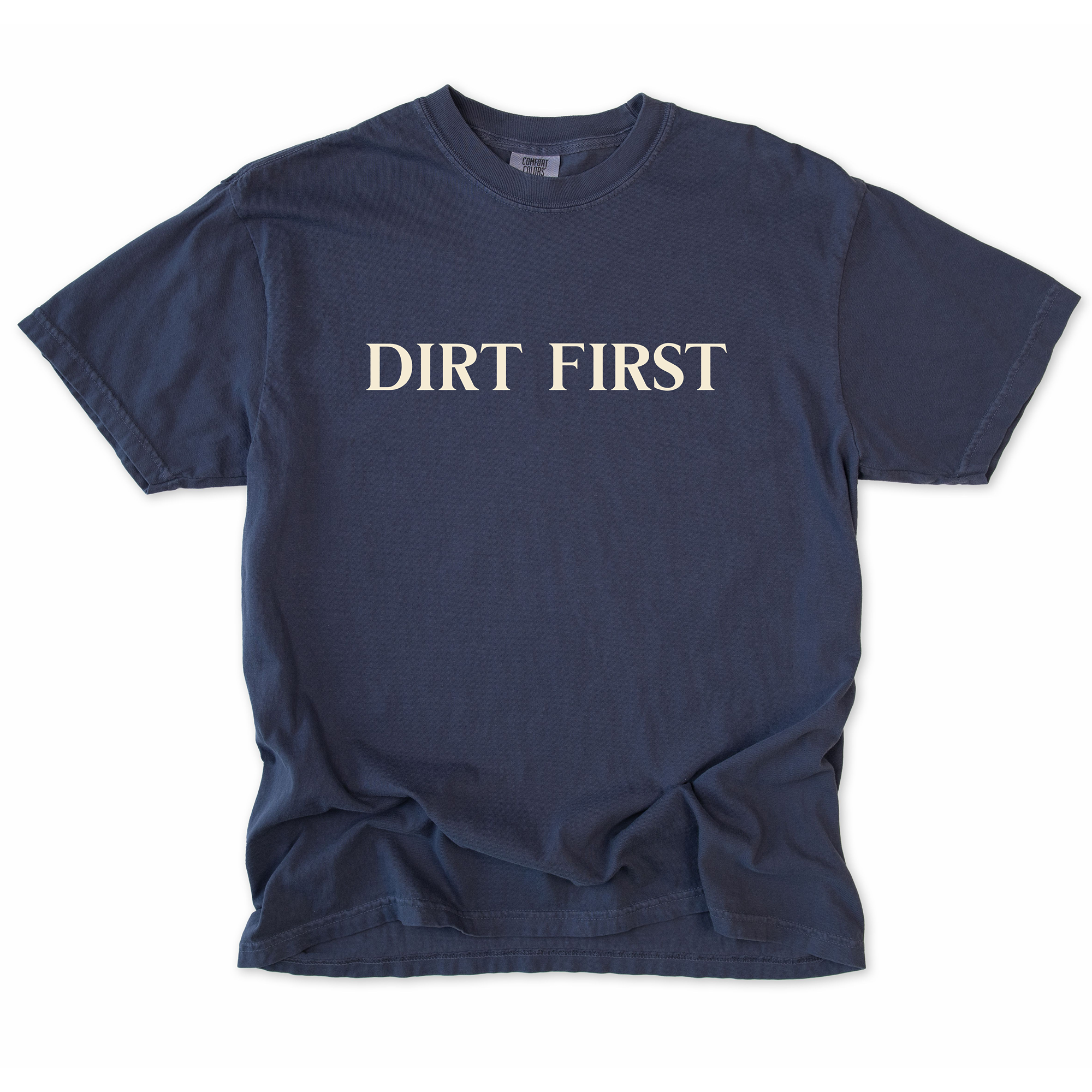 DIRT FIRST T-Shirt