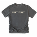 DIRT FIRST T-Shirt