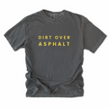 Dirt Over Asphalt T-Shirt