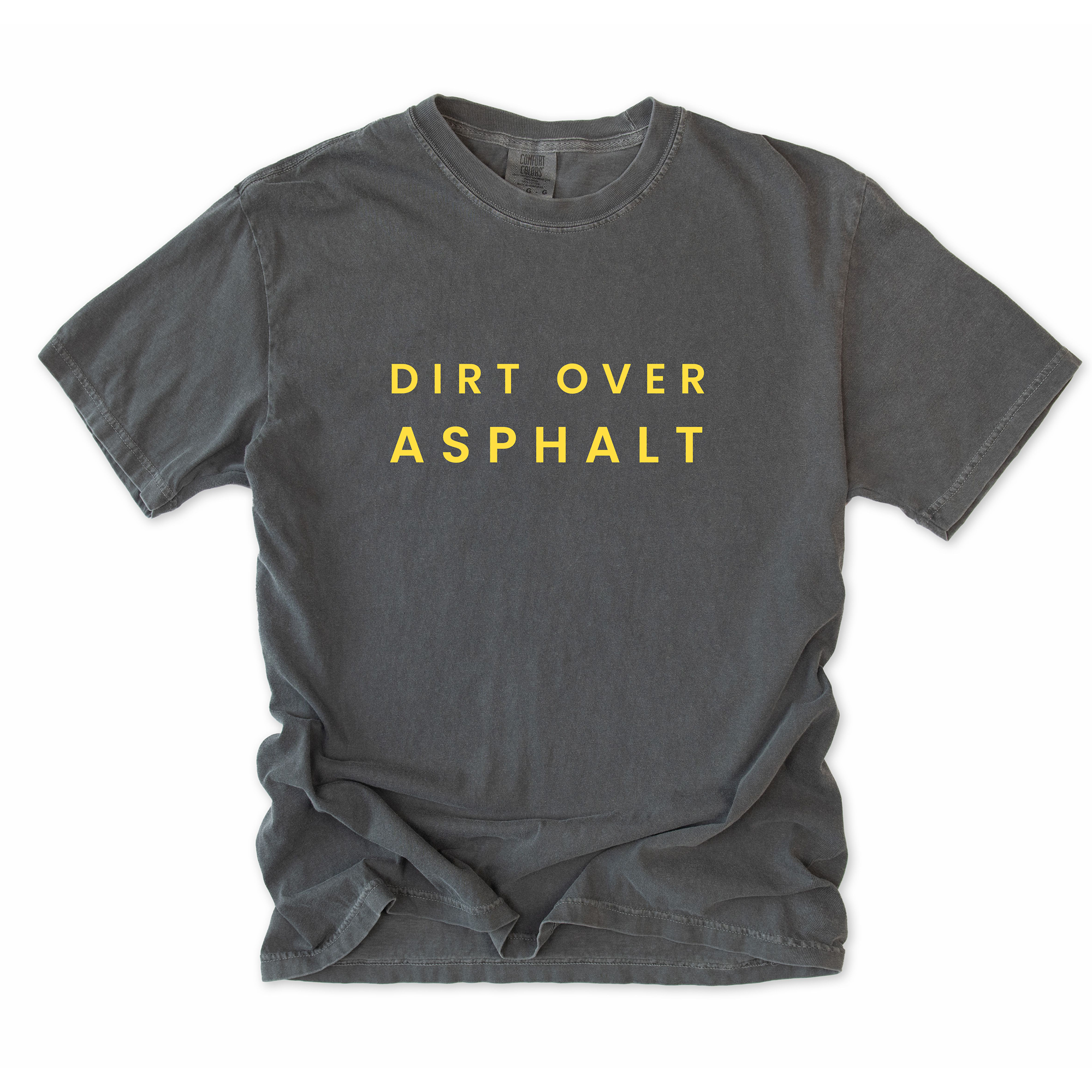 Dirt Over Asphalt T-Shirt