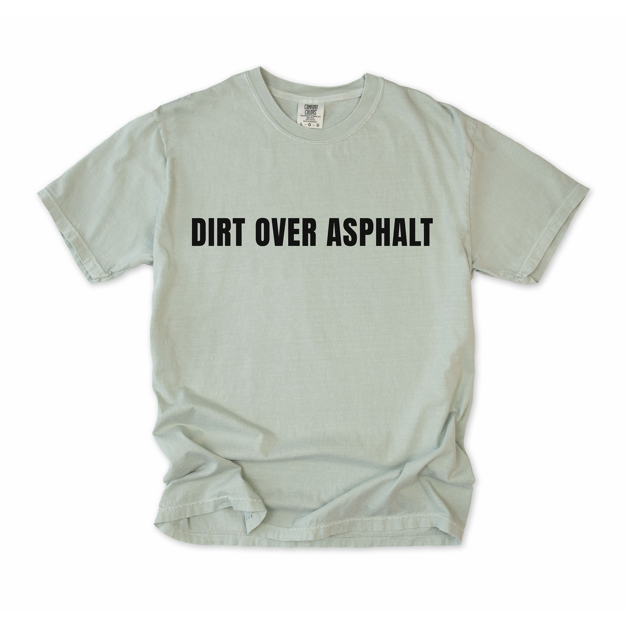 Dirt Over Asphalt T-Shirt