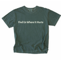 Find Us Where It Hurts T-Shirt