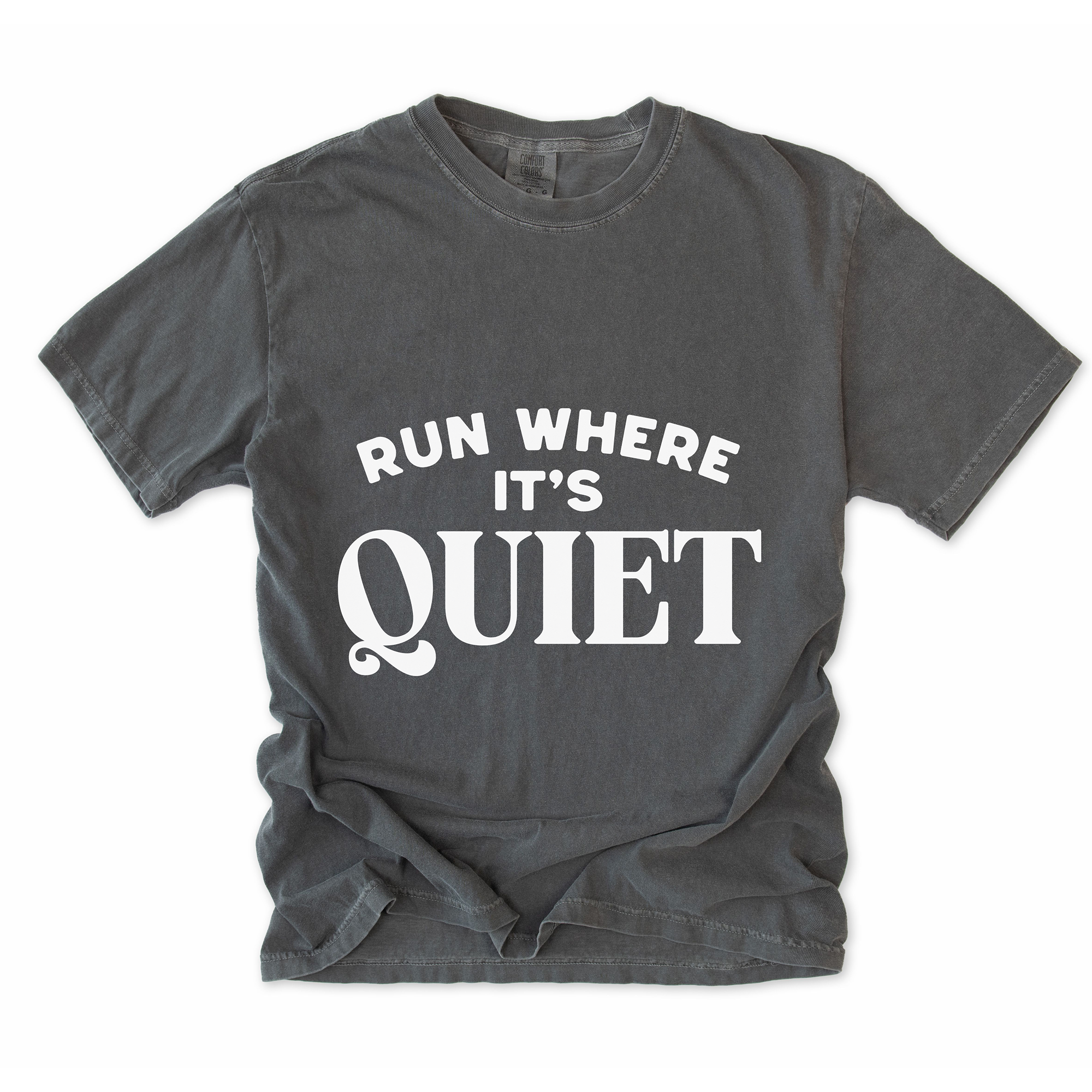 Run Where It's Quiet T-Shirt